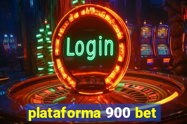 plataforma 900 bet