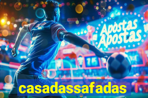 casadassafadas