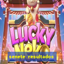 senete resultados de ayer