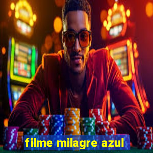 filme milagre azul