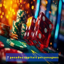 7 pecados capitais personagens