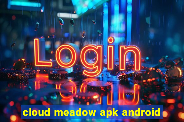 cloud meadow apk android