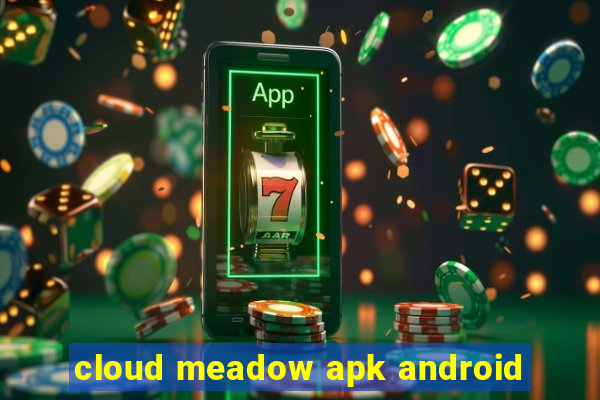 cloud meadow apk android