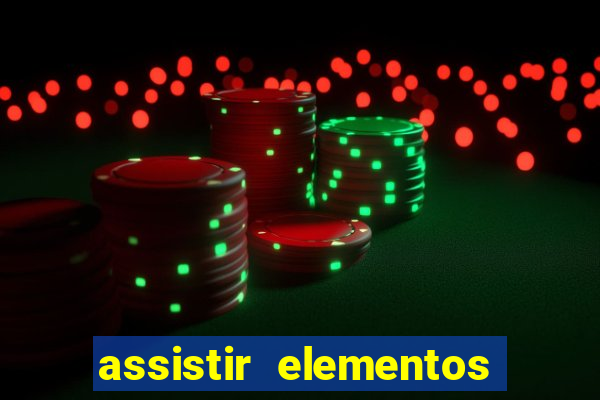 assistir elementos filme completo dublado