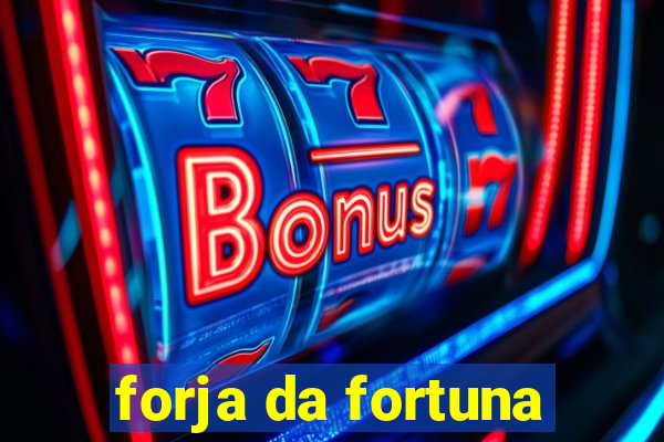 forja da fortuna