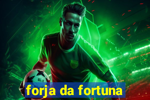 forja da fortuna