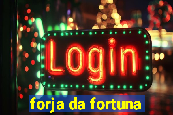 forja da fortuna