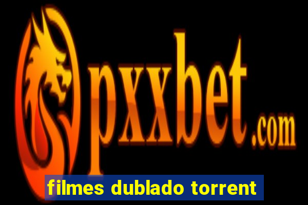 filmes dublado torrent