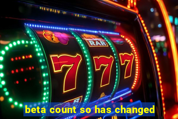 beta count so has changed