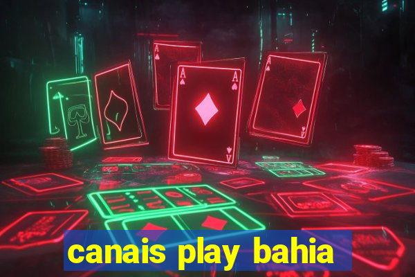 canais play bahia