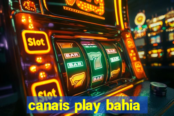 canais play bahia