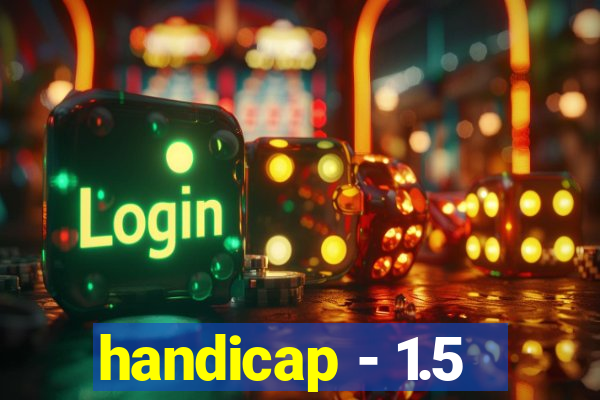 handicap - 1.5