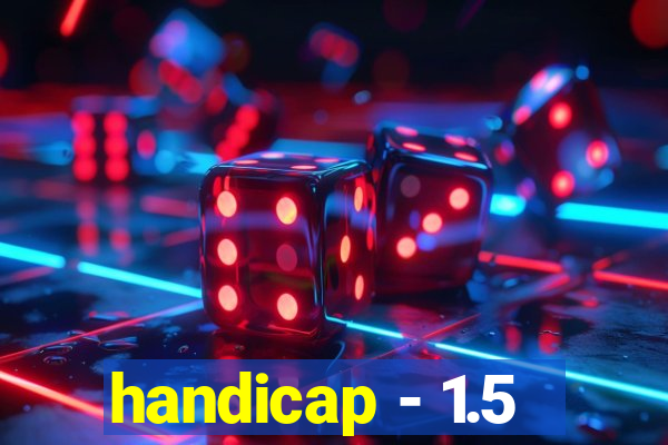 handicap - 1.5