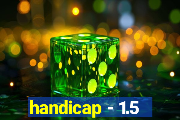 handicap - 1.5