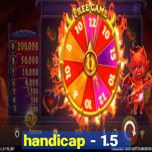 handicap - 1.5