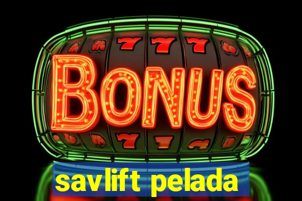 savlift pelada