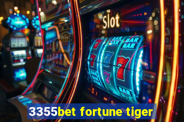 3355bet fortune tiger