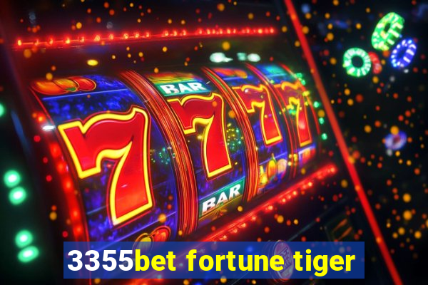 3355bet fortune tiger