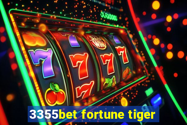 3355bet fortune tiger