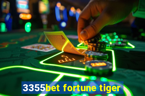 3355bet fortune tiger