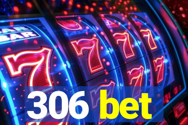 306 bet