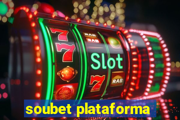 soubet plataforma