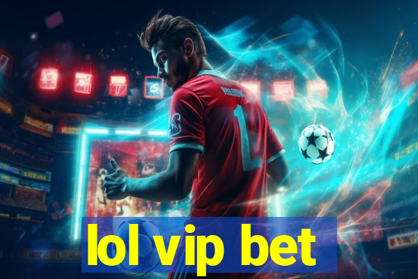 lol vip bet