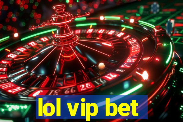 lol vip bet