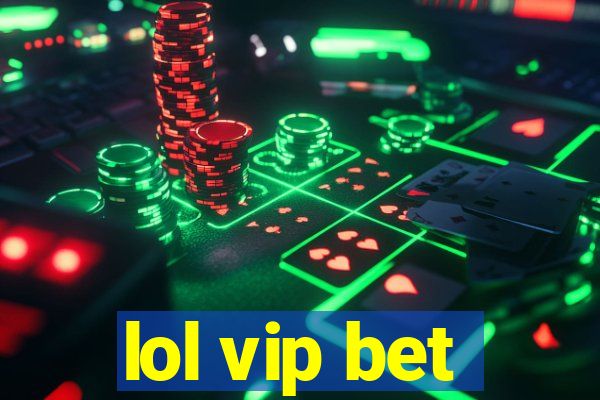 lol vip bet