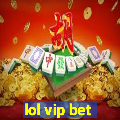 lol vip bet