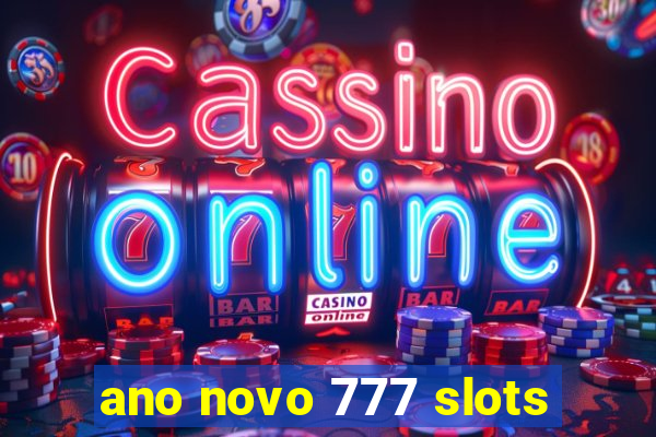 ano novo 777 slots