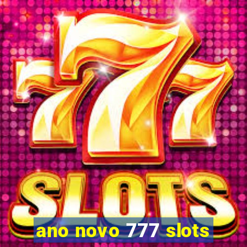 ano novo 777 slots