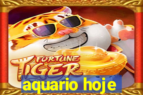 aquario hoje