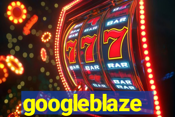 googleblaze