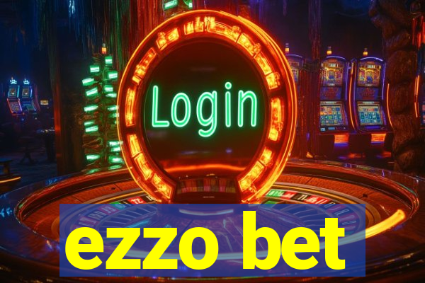 ezzo bet