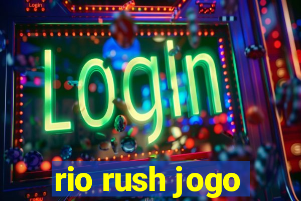 rio rush jogo