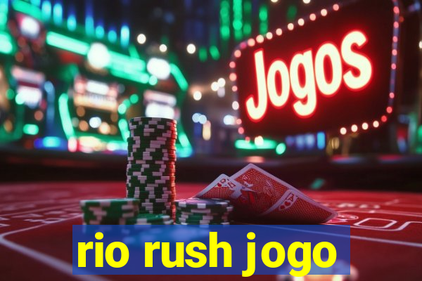 rio rush jogo