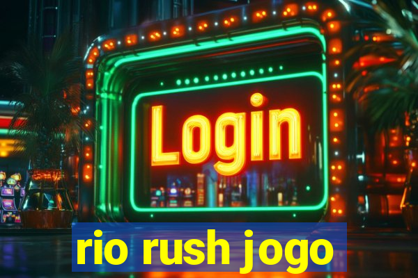 rio rush jogo