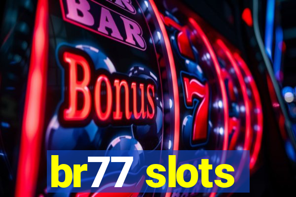 br77 slots