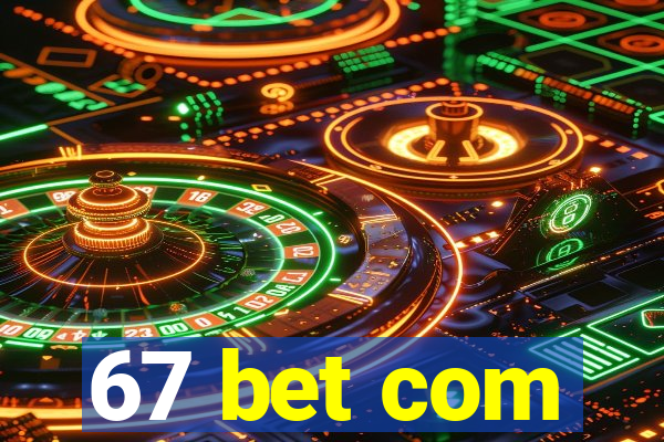 67 bet com