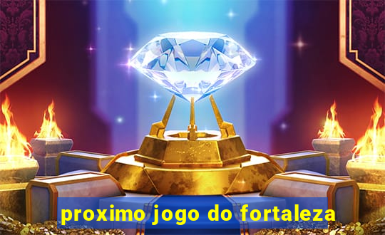 proximo jogo do fortaleza