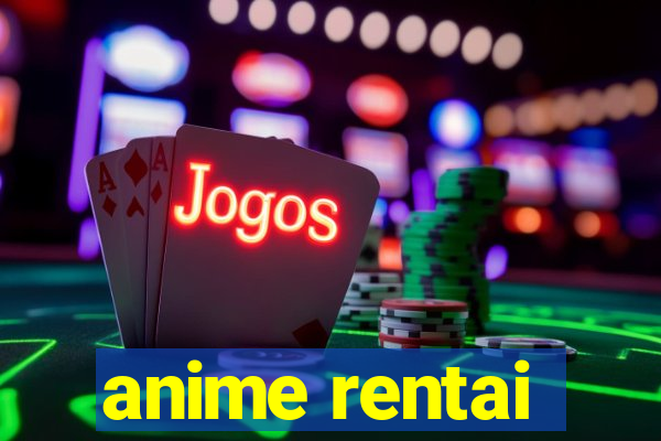 anime rentai