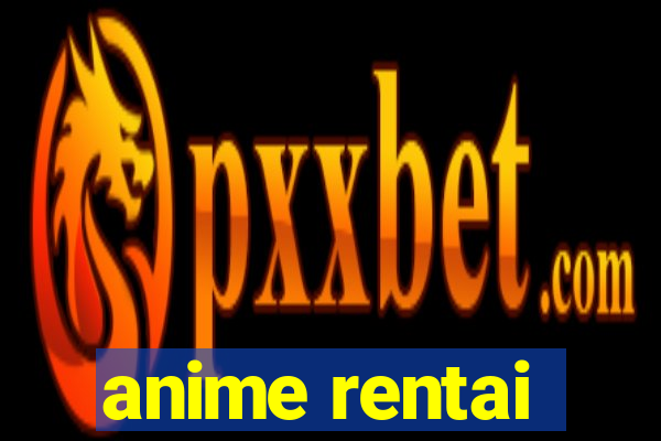 anime rentai