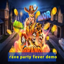 rave party fever demo