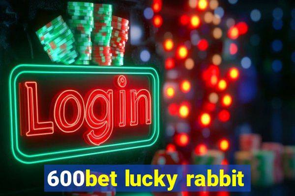 600bet lucky rabbit