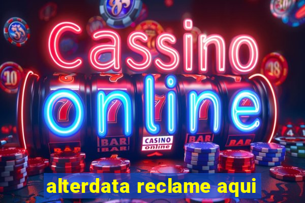 alterdata reclame aqui