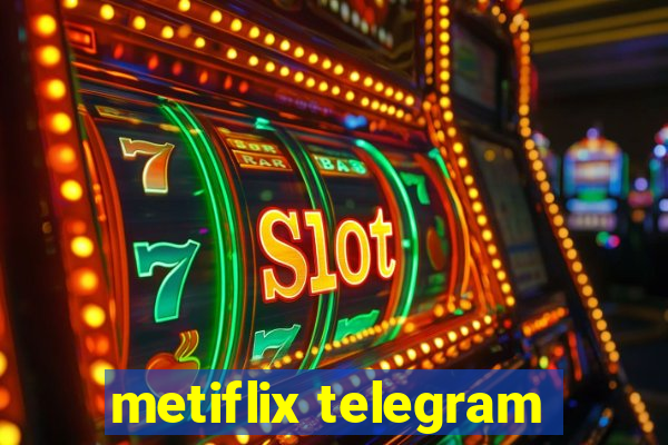 metiflix telegram