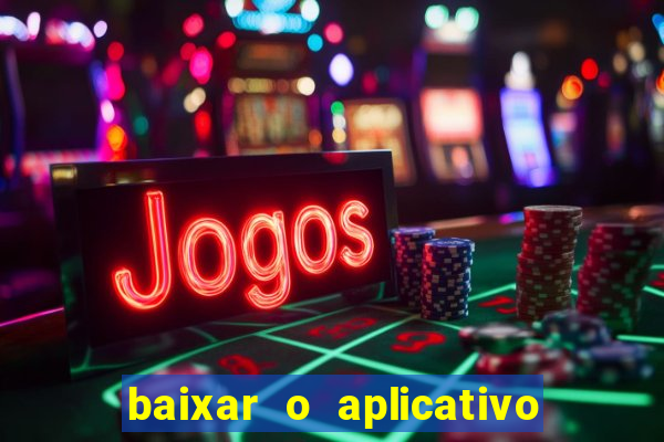 baixar o aplicativo vai de bet