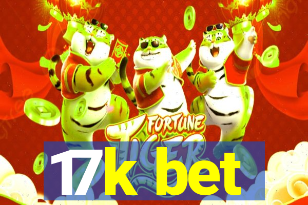 17k bet