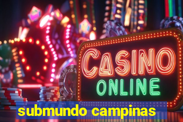 submundo campinas